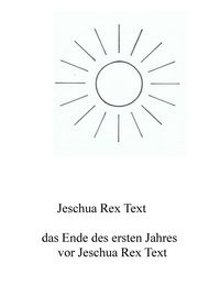 Produktbild: Das Ende des ersten Jahres vor Jeschua Rex Text