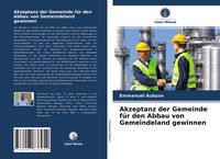 Produktbild: Akzeptanz der Gemeinde f&uuml;r den Abbau von Gemeindeland gewinnen