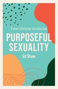 Bild vom Artikel Purposeful Sexulaity vom Autor Ed Shaw