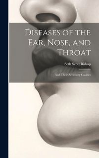 Produktbild: Diseases of the Ear, Nose, and Throat: And Their Accessory Cavities