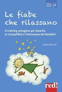 Produktbild: Le fiabe che rilassano. Il training autogeno per favorire la tranquillit&agrave; e il benessere dei bambini