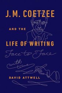 Produktbild: Attwell, D: J.M. Coetzee & the Life of Writing