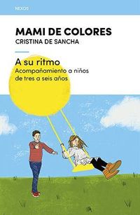 Bild vom Artikel A su ritmo : acompañamiento a niños de tres a seis años vom Autor Cristina de Sancha Sánchez
