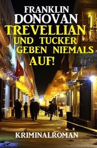 Produktbild: Trevellian und Tucker geben niemals auf! Kriminalroman