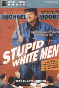 Produktbild: Stupid White Men: And Other Sorry Excuses for the State of the Nation
