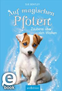 Produktbild: Auf magischen Pfoten - Zauberei &uuml;ber den Wolken (Auf magischen Pfoten 3)