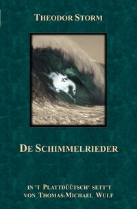 Grote Literatur platt makt / De Schimmelrieder Hans Theodor Woldsen Storm