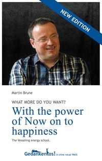 Produktbild: With the power of Now on to happiness. What more do you want?