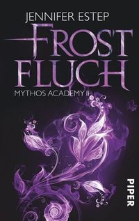 Bild vom Artikel Frostfluch / Mythos Academy Band 2 vom Autor Jennifer Estep