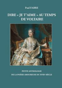 Produktbild: Dire je t aime a l epoque de