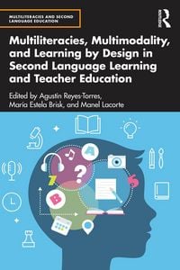 Produktbild: Multiliteracies, Multimodality, and Learning by Design in Second Language Learning and Teacher Education