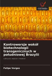 Produktbild: Kontrowersje wok&oacute;&iquest; biotechnologii transgenicznych w po&iquest;udniowej Brazylii