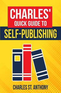 Produktbild: Charles' Quick Guide to Self-Publishing