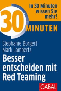 Produktbild: 30 Minuten Besser entscheiden mit Red Teaming