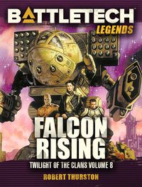 Produktbild: BattleTech Legends: Falcon Rising (Twilight of the Clans, #8)