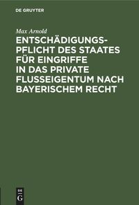 Produktbild: Entschädigungspflicht des Staates für Eingriffe in das private Flußeigentum nach bayerischem Recht