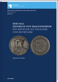 Produktbild: Der Fall Heinrich von Frauendorfer. Ein Minister als F&auml;lscher und Betr&uuml;ger?