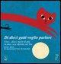 Produktbild: Di dieci gatti voglio parlare. Uno... dieci, molti di pi&ugrave; di una casa dipinta del blu