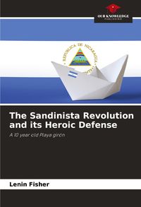 Produktbild: The Sandinista Revolution and its Heroic Defense