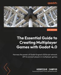 Produktbild: The Essential Guide to Creating Multiplayer Games with Godot 4.0