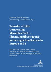 Produktbild: Transfer of Title Concerning Movables Part I- Eigentums&uuml;bertragung an beweglichen Sachen in Europa Teil I