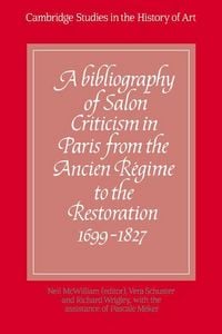 Produktbild: A Bibliography of Salon Criticism in Paris from the Ancien Regime to the Restoration, 1699 1827