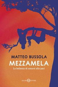 Produktbild: Mezzamela. La bellezza di amarsi alla pari