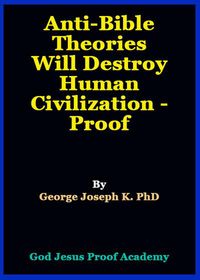 Produktbild: Anti-Bible Theories Will Destroy Human Civilization - Proof