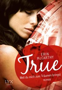 Produktbild: True - Weil du mich zum Tr&auml;umen bringst
