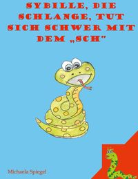 Produktbild: Sybille, die Schlange, tut sich schwer mit dem "Sch"