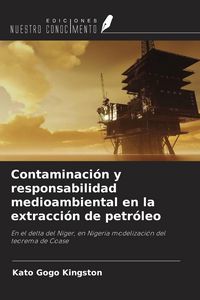 Produktbild: Contaminaci&oacute;n y responsabilidad medioambiental en la extracci&oacute;n de petr&oacute;leo