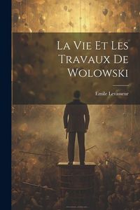 Produktbild: La Vie et les Travaux de Wolowski