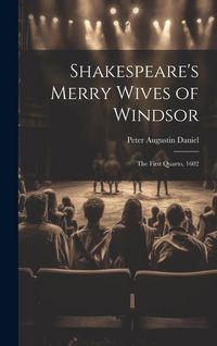 Produktbild: Shakespeare's Merry Wives of Windsor: The First Quarto, 1602