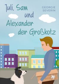 Produktbild: Juli, Sam und Alexander der Gro&szlig;kotz