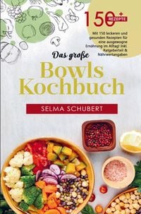 Produktbild: Das gro&szlig;e Bowls Kochbuch mit 150 leckeren und gesunden Rezepten!
