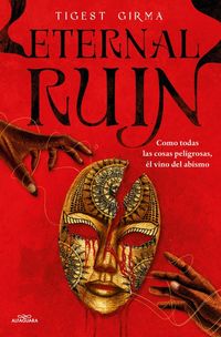 Produktbild: Eternal Ruin. Como Todas Las Cosas Peligrosas, &Eacute;l Vino del Abismo /Eternal Ruin