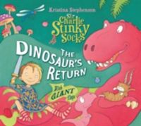 Produktbild: Stephenson, K: Sir Charlie Stinky Socks: The Dinosaur's Retu
