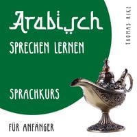 Produktbild: Arabisch sprechen lernen (Sprachkurs f&uuml;r Anf&auml;nger)