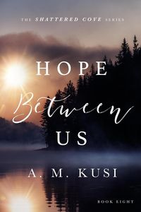 Produktbild: Hope Between Us (Shattered Cove Series, #8)