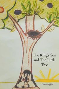 Bild vom Artikel The King's Son and The Little Tree vom Autor Dawn Meffert