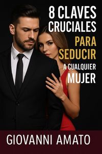 Produktbild: 8 Claves Cruciales Para Seducir a Cualquier Mujer