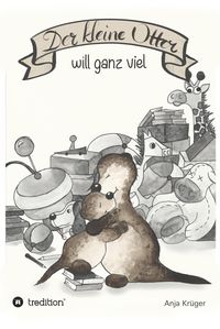 Produktbild: Der kleine Otter will ganz viel