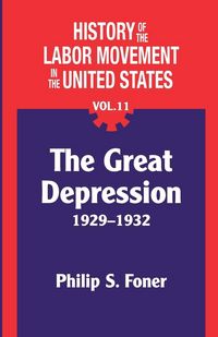 Produktbild: The History of the Labor Movement in the United States, Vol. 11