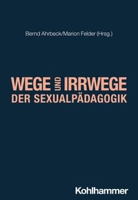 Produktbild: Wege und Irrwege der Sexualpädagogik
