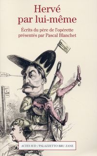 Produktbild: Herv&eacute; par lui-m&ecirc;me : &eacute;crits du p&egrave;re de l'op&eacute;rette