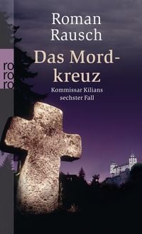 Produktbild: Das Mordkreuz: Kommissar Kilians sechster Fall