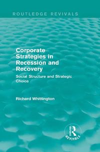 Produktbild: Corporate Strategies in Recession and Recovery (Routledge Revivals)