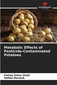 Produktbild: Metabolic Effects of Pesticide-Contaminated Potatoes