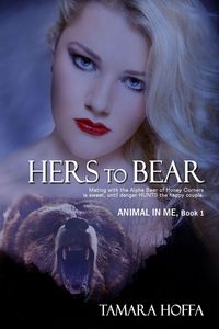 Produktbild: Hers to Bear (The Animal In Me Series, #1)