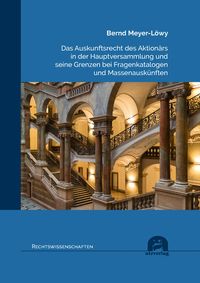 Produktbild: Das Auskunftsrecht des Aktion&auml;rs in der Hauptversammlung und seine Grenzen bei Fragenkatalogen und Massenausk&uuml;nften